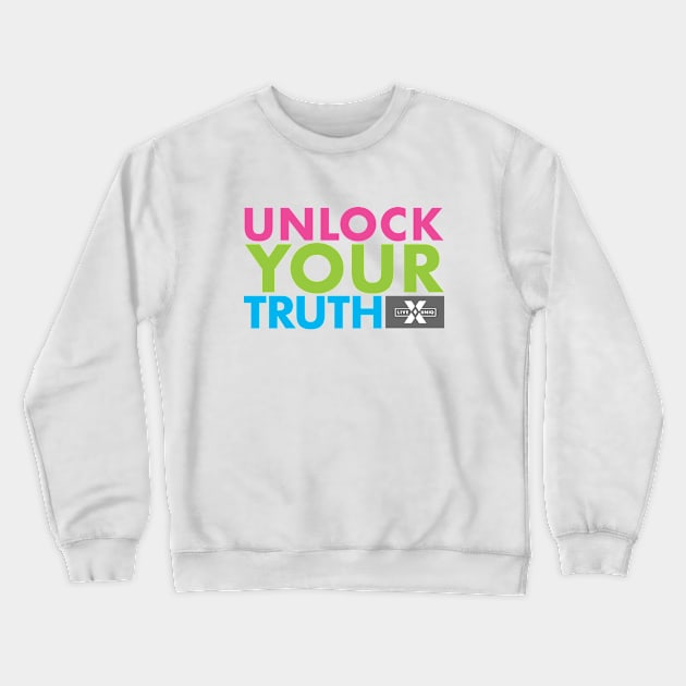 Unlock Your Truth in color Crewneck Sweatshirt by LIVEUNIQ